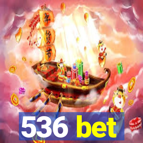 536 bet
